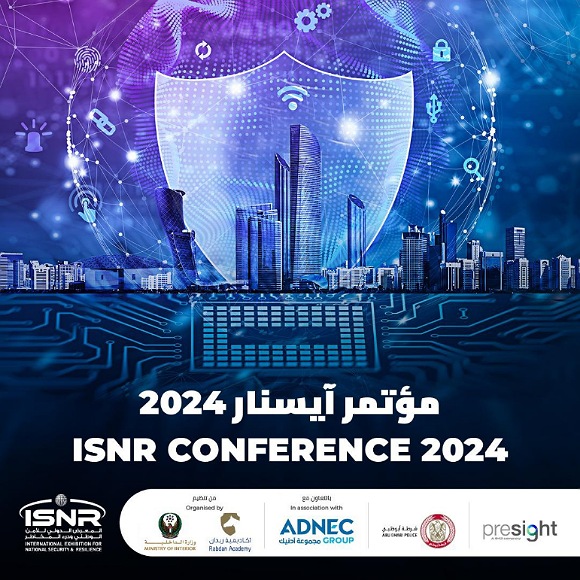 The ISNR 2024 Conference, Organised for the First Time by the Ministry of Interior and Rabdan Academy in Partnership with ADNEC Group, Presents a World-class Gathering of ...